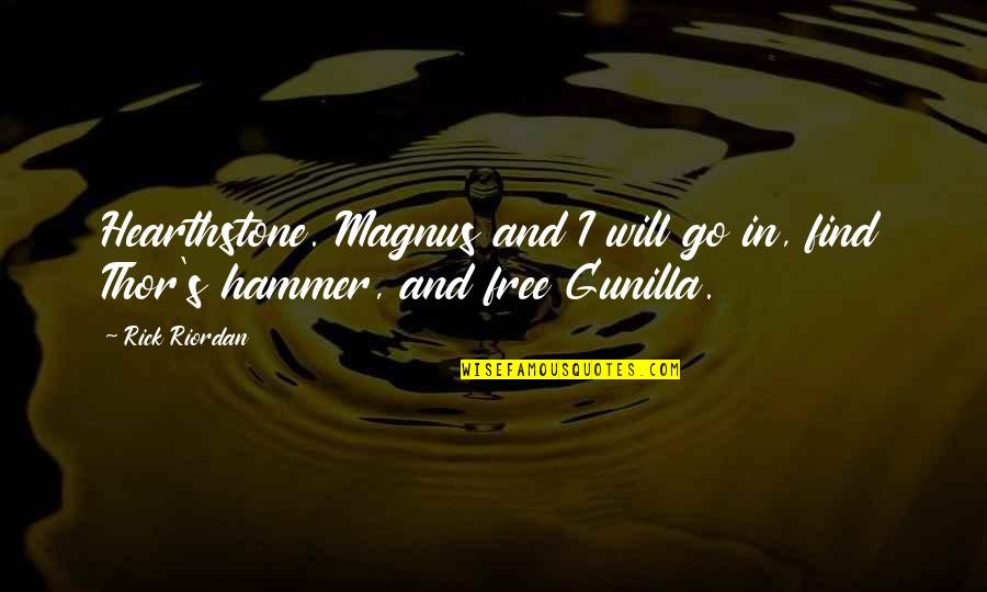 Sophistic Quotes By Rick Riordan: Hearthstone. Magnus and I will go in, find