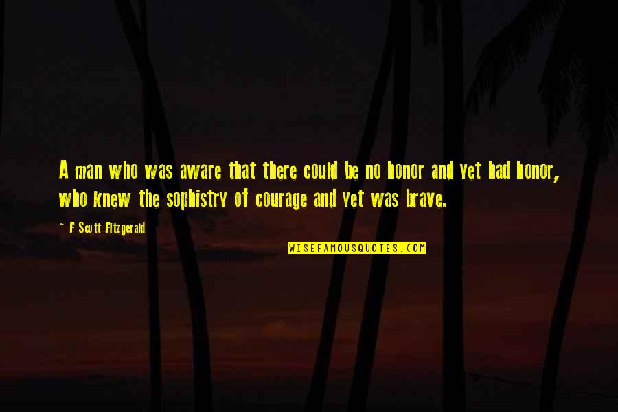Sophistry Quotes By F Scott Fitzgerald: A man who was aware that there could Sophistry Quotes By F Scott Fitzgerald: A man who was aware that there could