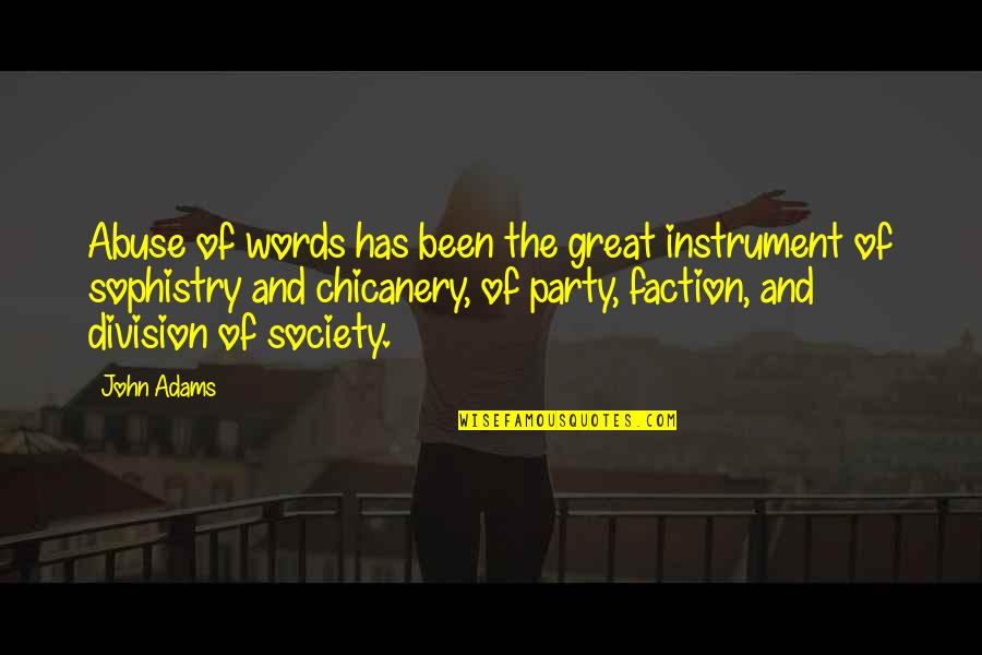 Sophistry Quotes By John Adams: Abuse of words has been the great instrument Sophistry Quotes By John Adams: Abuse of words has been the great instrument