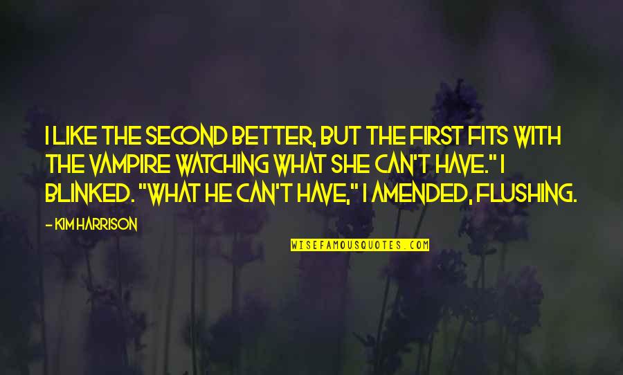 Sophoclean Method Quotes By Kim Harrison: I like the second better, but the first
