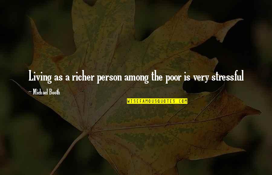 Sophocles God Quotes By Michael Booth: Living as a richer person among the poor Sophocles God Quotes By Michael Booth: Living as a richer person among the poor