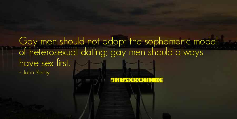 Sophomoric Quotes By John Rechy: Gay men should not adopt the sophomoric model