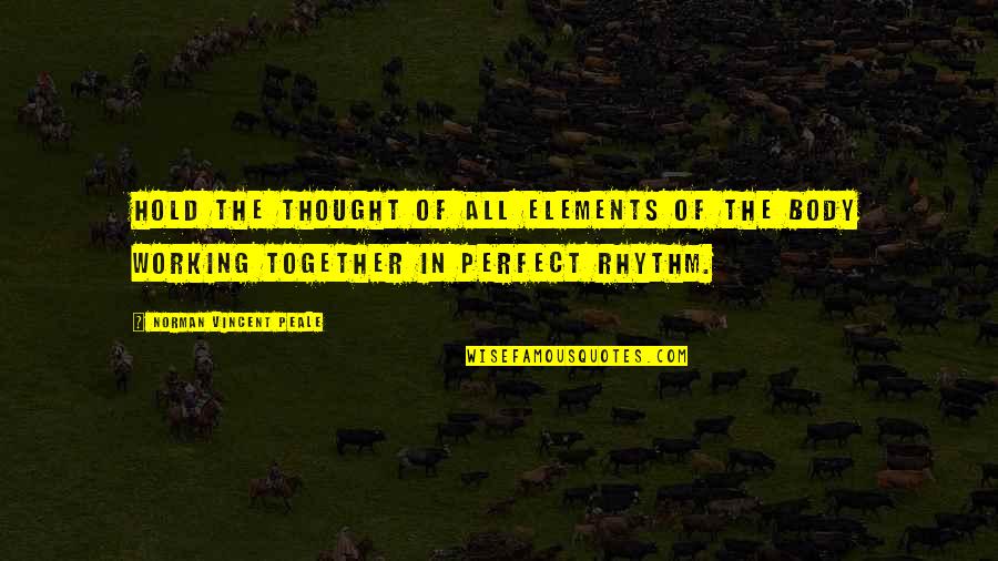 Sophysio Quotes By Norman Vincent Peale: Hold the thought of all elements of the Sophysio Quotes By Norman Vincent Peale: Hold the thought of all elements of the