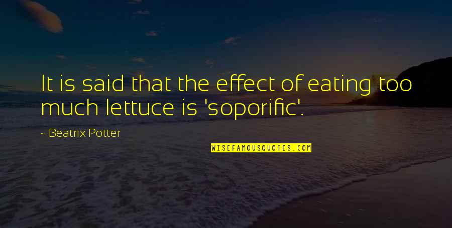 Soporific Quotes By Beatrix Potter: It is said that the effect of eating