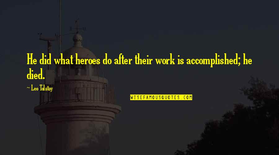 Soportado Quotes By Leo Tolstoy: He did what heroes do after their work