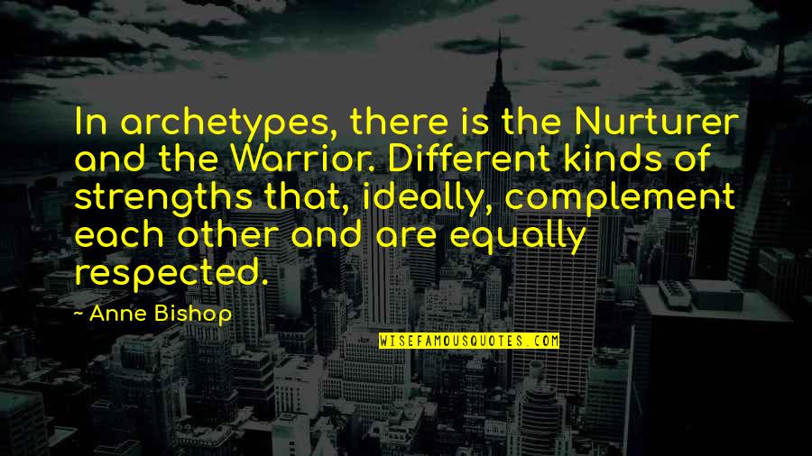 Soporte Firma Quotes By Anne Bishop: In archetypes, there is the Nurturer and the