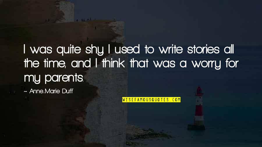 Soportes Para Quotes By Anne-Marie Duff: I was quite shy. I used to write