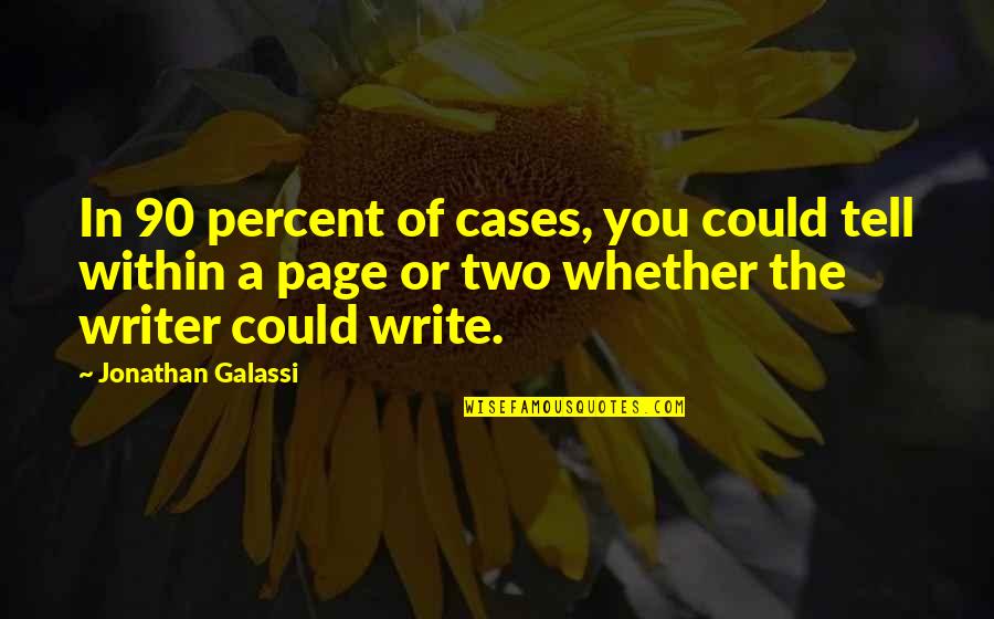 Sopravvive Nell Quotes By Jonathan Galassi: In 90 percent of cases, you could tell