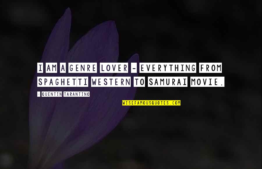 Sopravvivenza Tumore Quotes By Quentin Tarantino: I am a genre lover - everything from Sopravvivenza Tumore Quotes By Quentin Tarantino: I am a genre lover - everything from