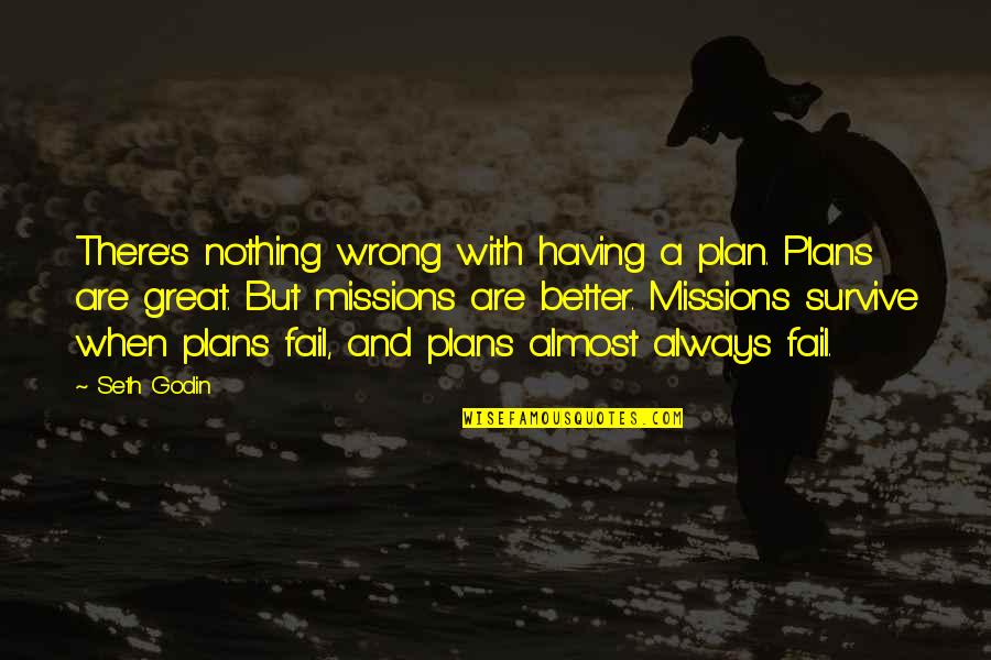 Soprosa Quotes By Seth Godin: There's nothing wrong with having a plan. Plans