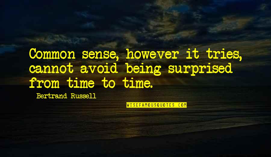 Sor Juana In S De La Cruz Feminist Quotes By Bertrand Russell: Common sense, however it tries, cannot avoid being