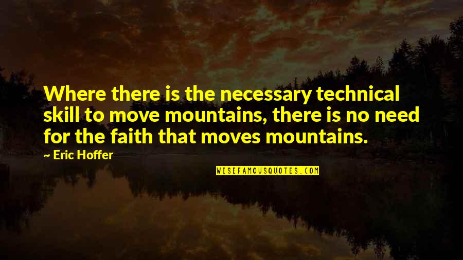 Sora Recoded Quotes By Eric Hoffer: Where there is the necessary technical skill to