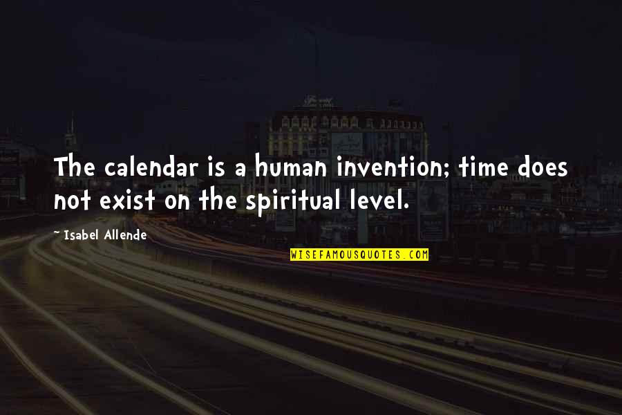 Sora Takeuchi Quotes By Isabel Allende: The calendar is a human invention; time does