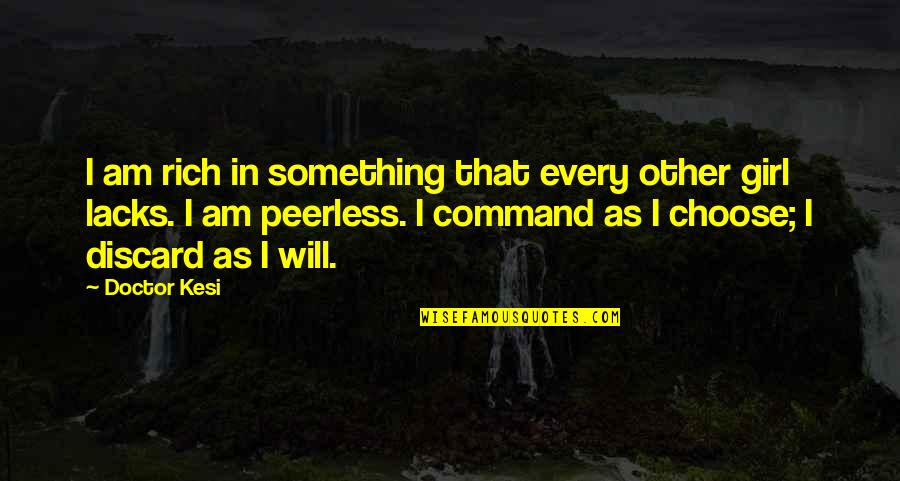 Sorbereque Quotes By Doctor Kesi: I am rich in something that every other Sorbereque Quotes By Doctor Kesi: I am rich in something that every other