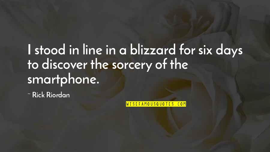 Sorcery's Quotes By Rick Riordan: I stood in line in a blizzard for Sorcery's Quotes By Rick Riordan: I stood in line in a blizzard for