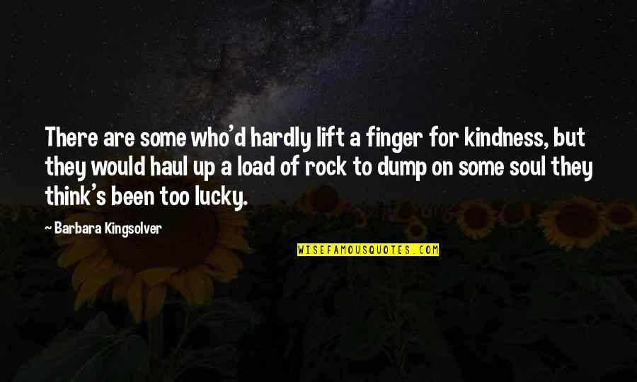 Sorcha Quotes By Barbara Kingsolver: There are some who'd hardly lift a finger