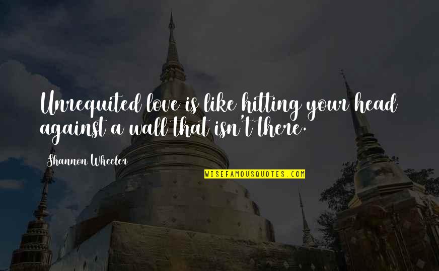 Sorcier Des Quotes By Shannon Wheeler: Unrequited love is like hitting your head against