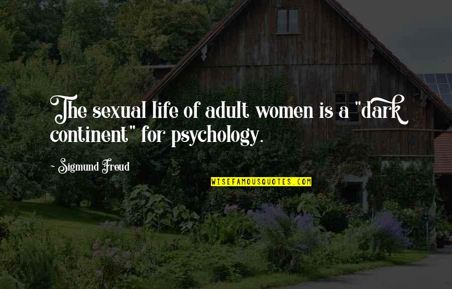 Sordini Def Quotes By Sigmund Freud: The sexual life of adult women is a