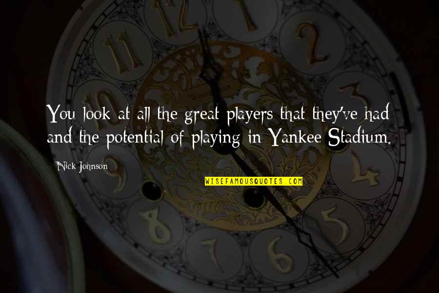 Sore After Workout Quotes By Nick Johnson: You look at all the great players that Sore After Workout Quotes By Nick Johnson: You look at all the great players that