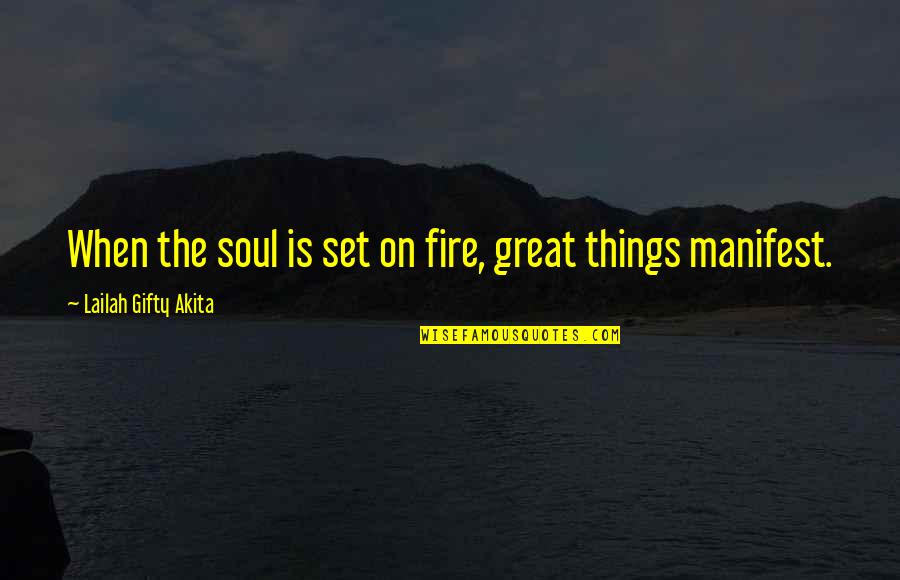Sore Tooth Quotes By Lailah Gifty Akita: When the soul is set on fire, great Sore Tooth Quotes By Lailah Gifty Akita: When the soul is set on fire, great