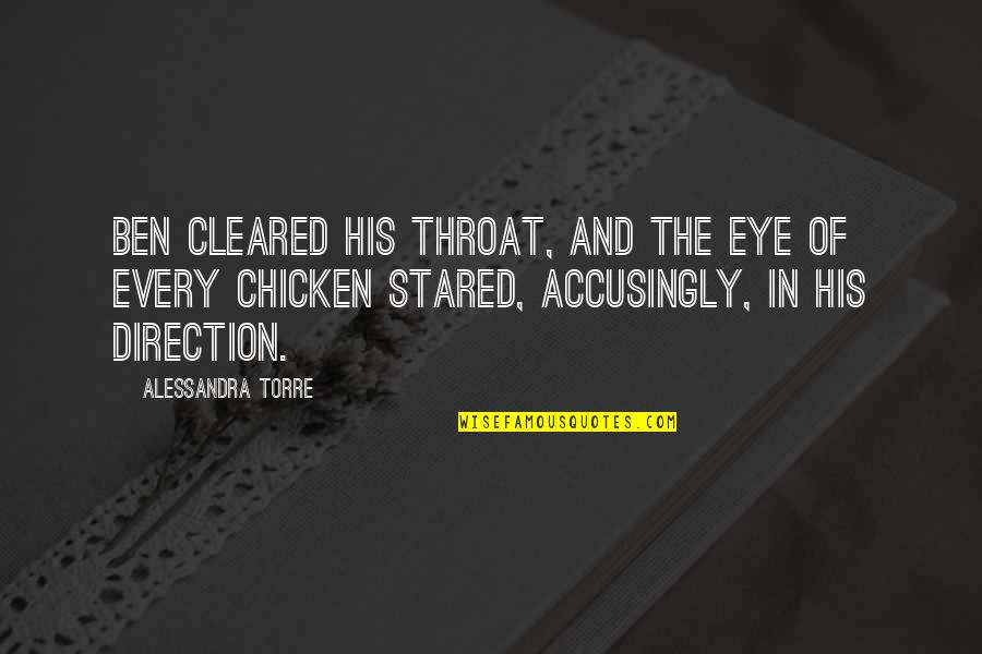 Sorescu Totw Quotes By Alessandra Torre: Ben cleared his throat, and the eye of