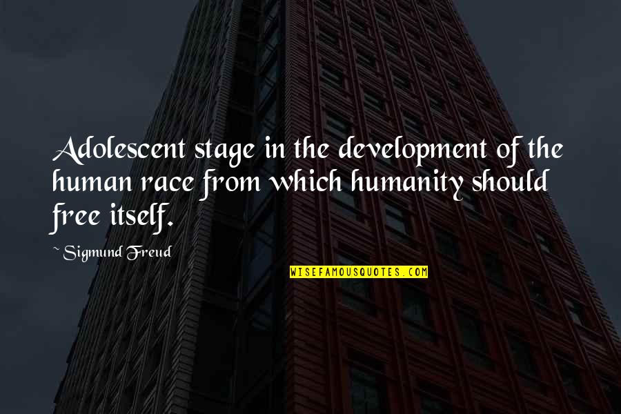 Sorgenti Dacqua Quotes By Sigmund Freud: Adolescent stage in the development of the human