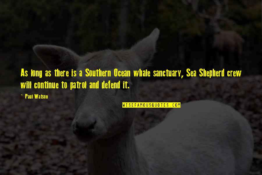 Sorgila Quotes By Paul Watson: As long as there is a Southern Ocean Sorgila Quotes By Paul Watson: As long as there is a Southern Ocean