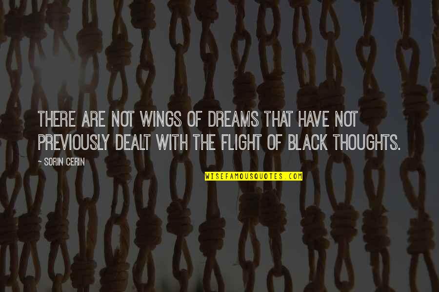 Sorin Quotes By Sorin Cerin: There are not wings of dreams that have Sorin Quotes By Sorin Cerin: There are not wings of dreams that have