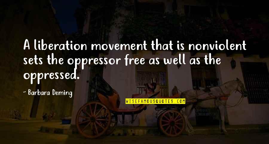 Sorita Murphy Quotes By Barbara Deming: A liberation movement that is nonviolent sets the