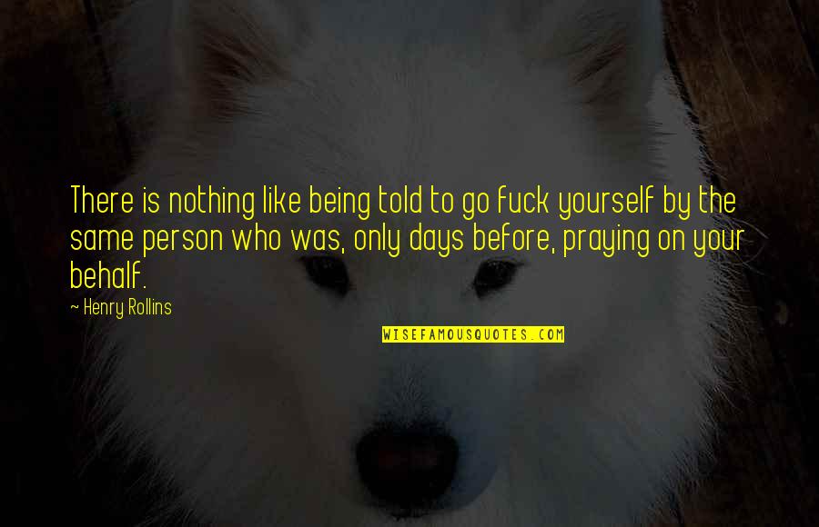 Sorna Definicion Quotes By Henry Rollins: There is nothing like being told to go