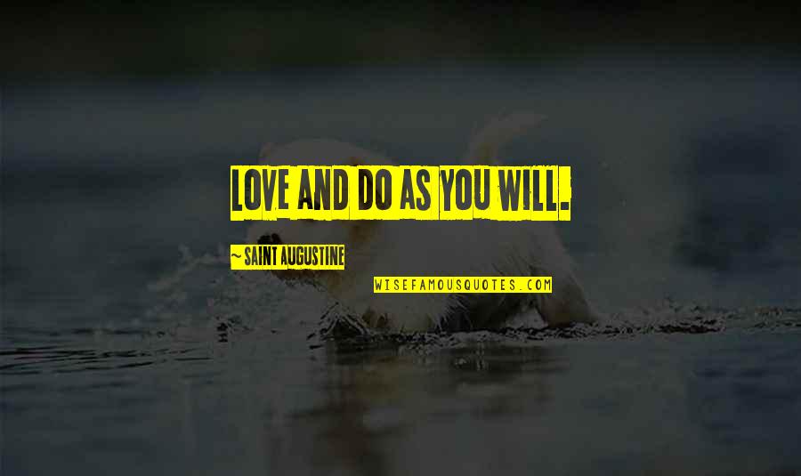 Sorority Philanthropy Quotes By Saint Augustine: Love and do as you will.