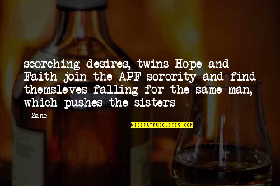 Sorority Quotes By Zane: scorching desires, twins Hope and Faith join the Sorority Quotes By Zane: scorching desires, twins Hope and Faith join the