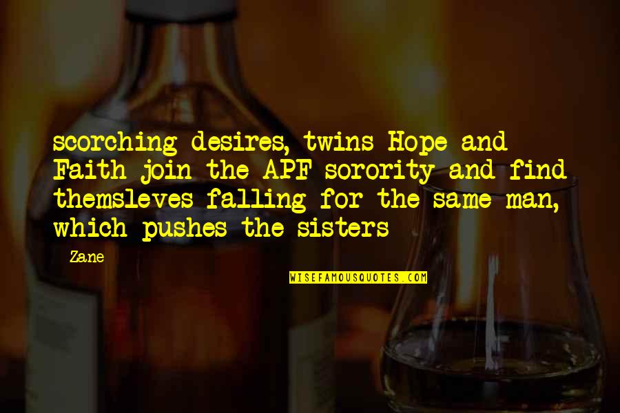 Sorority Twins Quotes By Zane: scorching desires, twins Hope and Faith join the