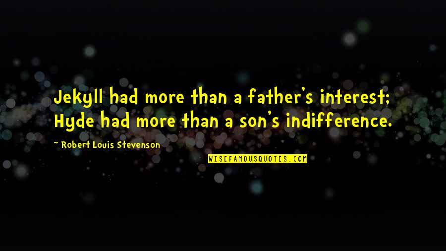 Sorprenden A Sus Quotes By Robert Louis Stevenson: Jekyll had more than a father's interest; Hyde