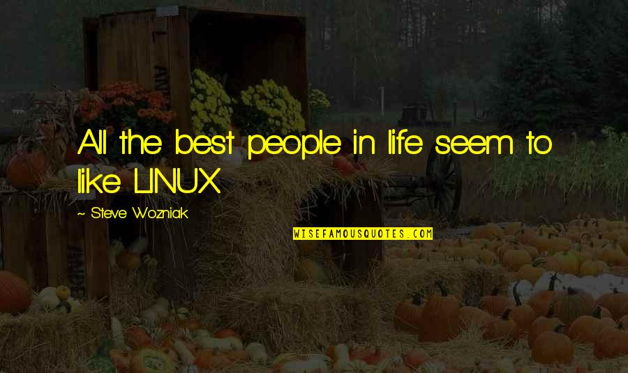 Sorriso Quotes By Steve Wozniak: All the best people in life seem to Sorriso Quotes By Steve Wozniak: All the best people in life seem to