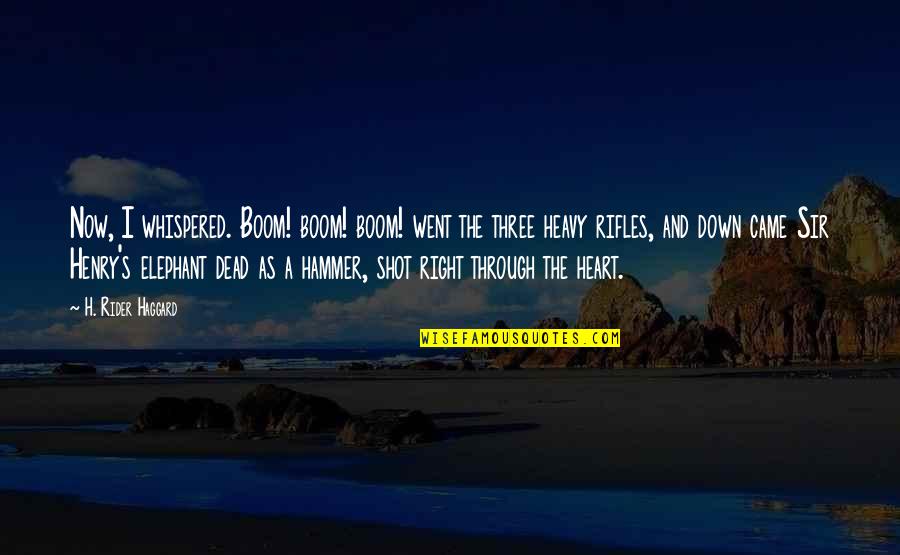 Sorrowing Quotes By H. Rider Haggard: Now, I whispered. Boom! boom! boom! went the Sorrowing Quotes By H. Rider Haggard: Now, I whispered. Boom! boom! boom! went the