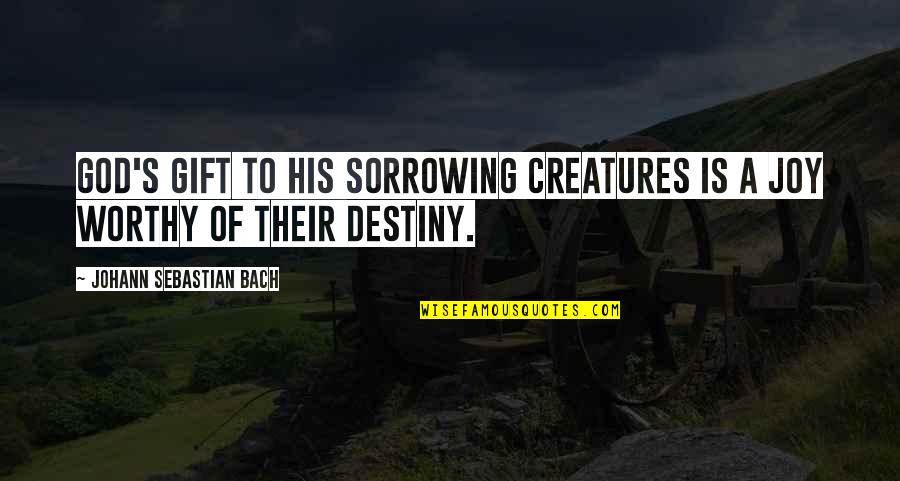 Sorrowing Quotes By Johann Sebastian Bach: God's gift to his sorrowing creatures is a Sorrowing Quotes By Johann Sebastian Bach: God's gift to his sorrowing creatures is a