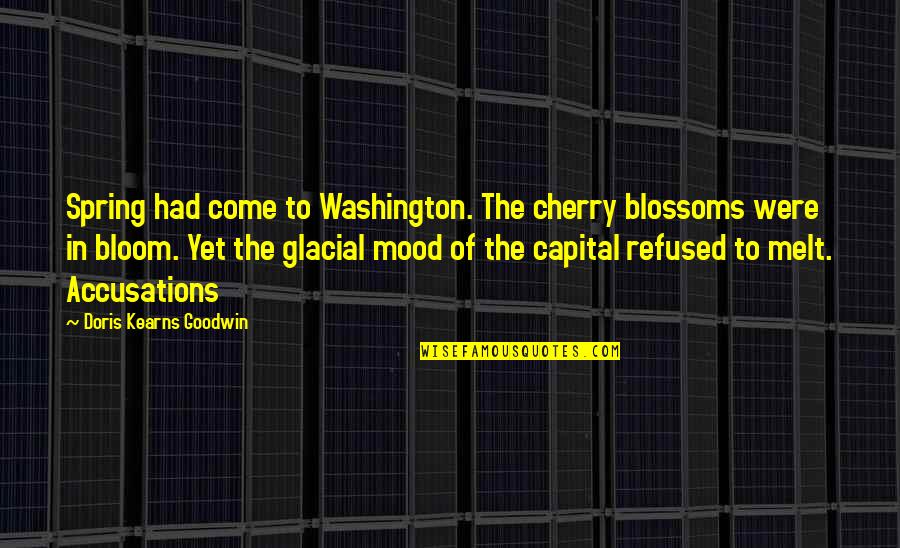 Sorrows Of Werther Quotes By Doris Kearns Goodwin: Spring had come to Washington. The cherry blossoms
