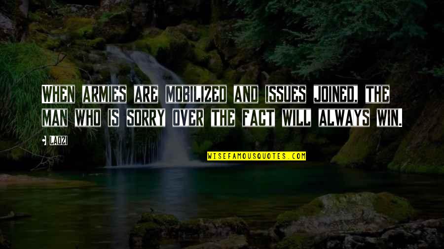 Sorry And Apology Quotes By Laozi: When armies are mobilized and issues joined, the