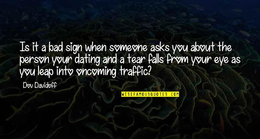 Sorry Attitude Quotes By Dov Davidoff: Is it a bad sign when someone asks Sorry Attitude Quotes By Dov Davidoff: Is it a bad sign when someone asks
