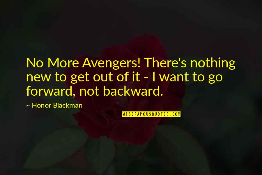 Sorry Doesn't Always Make It Right Quotes By Honor Blackman: No More Avengers! There's nothing new to get