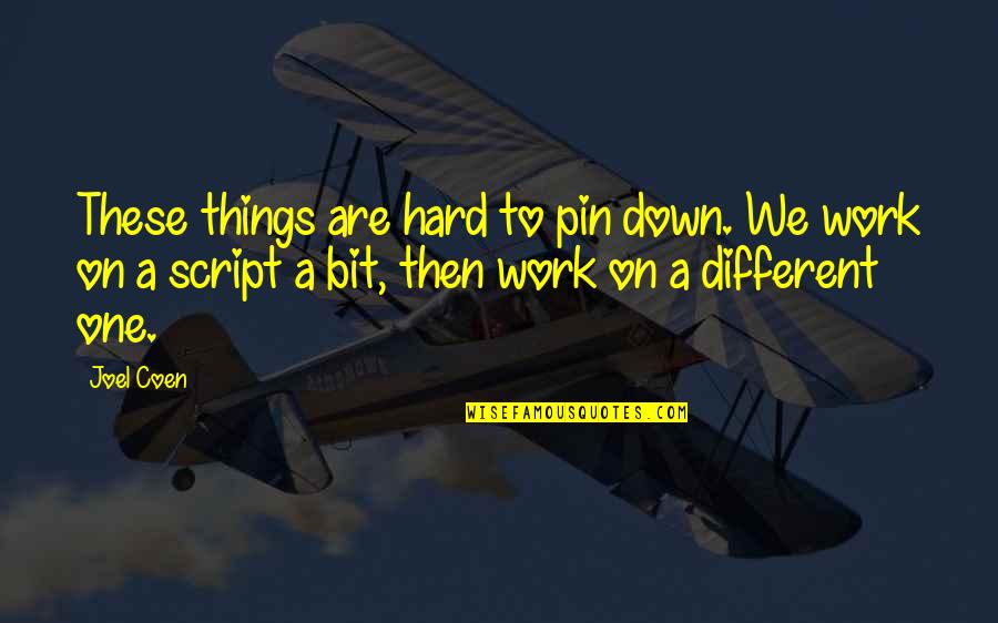 Sorry For Friends Tagalog Quotes By Joel Coen: These things are hard to pin down. We Sorry For Friends Tagalog Quotes By Joel Coen: These things are hard to pin down. We
