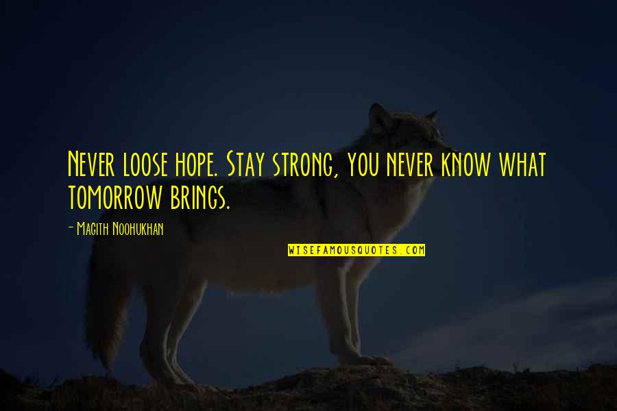 Sorry For Not Texting Back Quotes By Magith Noohukhan: Never loose hope. Stay strong, you never know