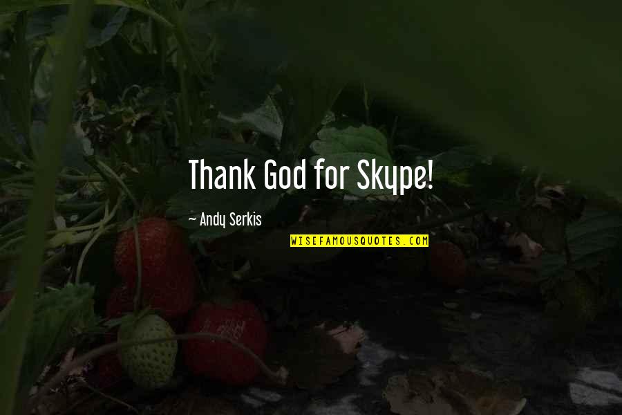 Sorry For The Inconvenience Caused Quotes By Andy Serkis: Thank God for Skype! Sorry For The Inconvenience Caused Quotes By Andy Serkis: Thank God for Skype!