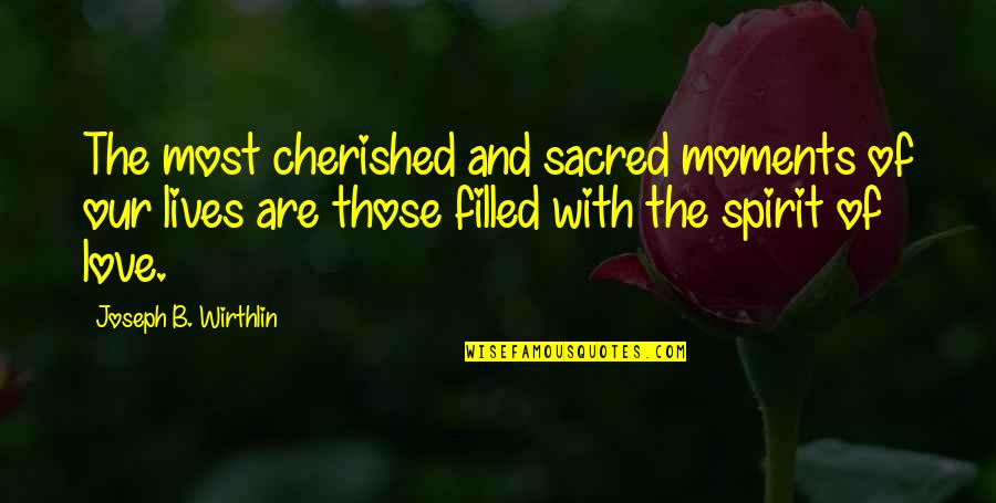 Sorry For The Inconvenience Caused Quotes By Joseph B. Wirthlin: The most cherished and sacred moments of our Sorry For The Inconvenience Caused Quotes By Joseph B. Wirthlin: The most cherished and sacred moments of our