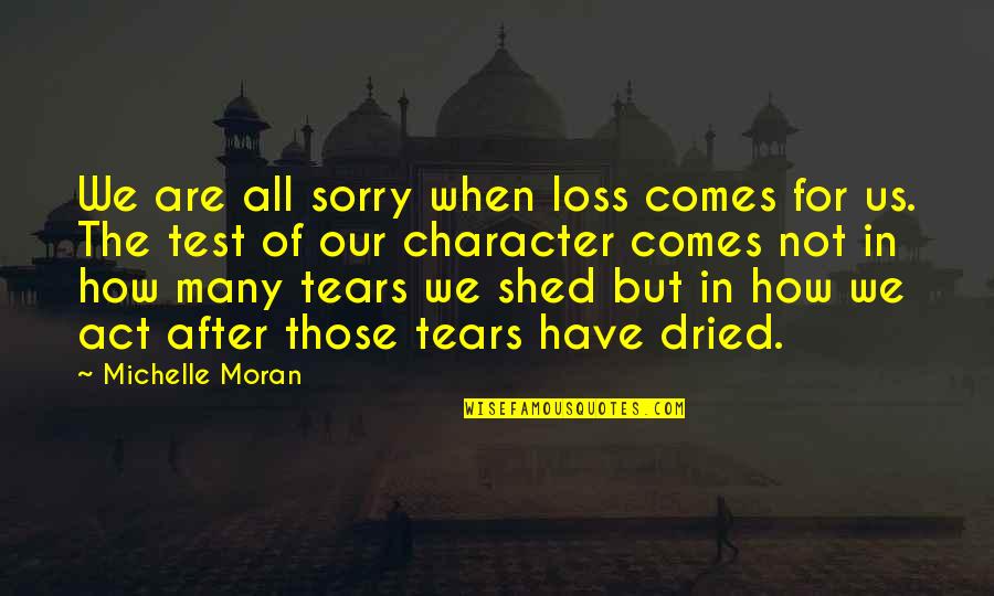 Sorry For The Loss Quotes By Michelle Moran: We are all sorry when loss comes for Sorry For The Loss Quotes By Michelle Moran: We are all sorry when loss comes for
