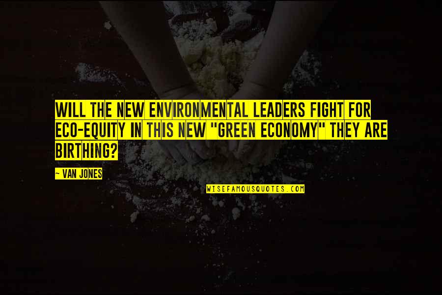 Sorry Grandparents Quotes By Van Jones: Will the new environmental leaders fight for eco-equity