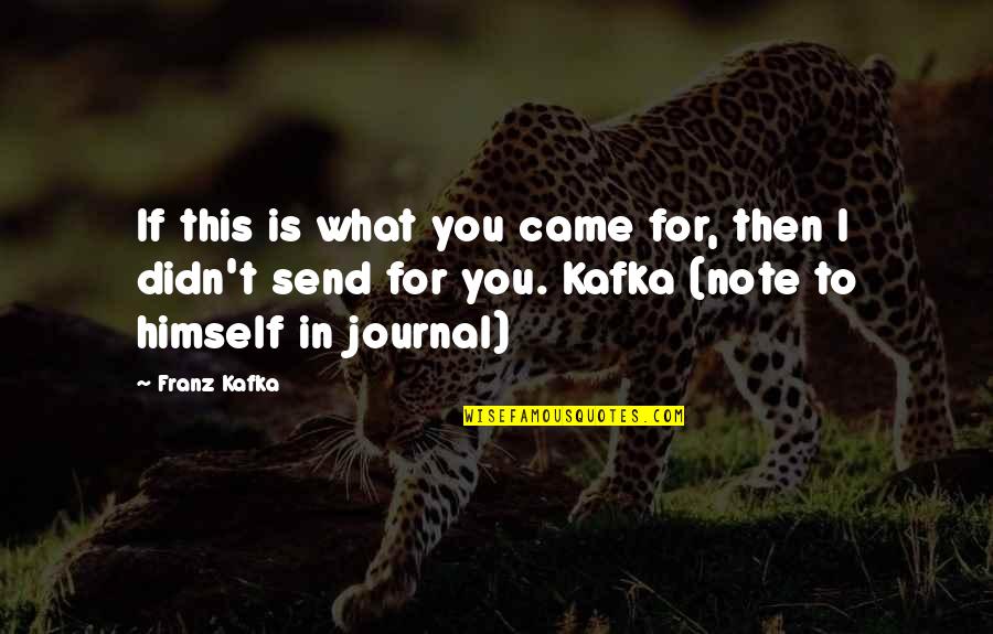 Sorry I Get Grumpy Quotes By Franz Kafka: If this is what you came for, then Sorry I Get Grumpy Quotes By Franz Kafka: If this is what you came for, then