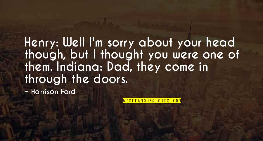 Sorry I Lied Quotes By Harrison Ford: Henry: Well I'm sorry about your head though,