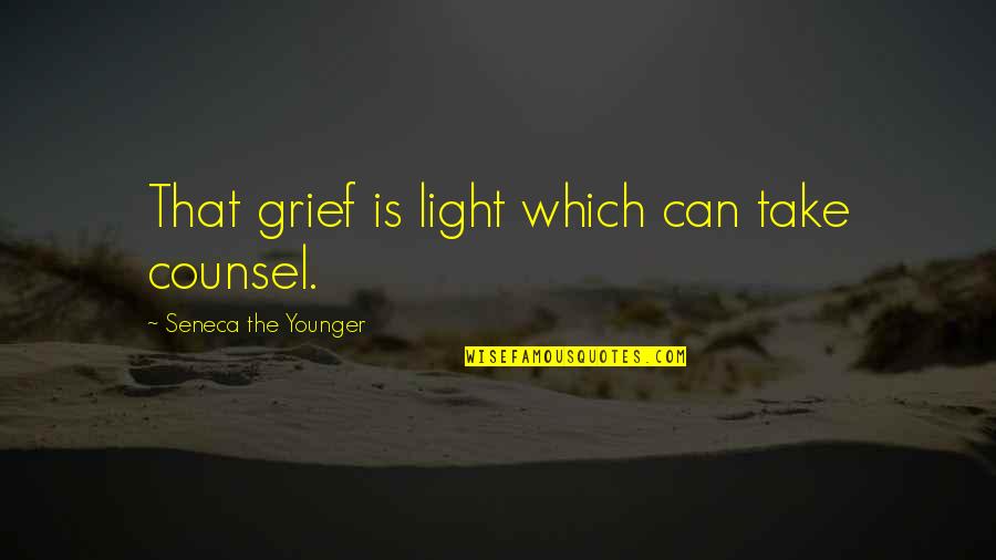 Sorry If I Said Something Wrong Quotes By Seneca The Younger: That grief is light which can take counsel.
